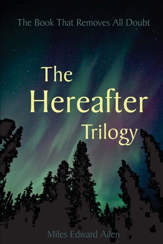 The Hereafter Trilogy The Book That Removes All Doubt