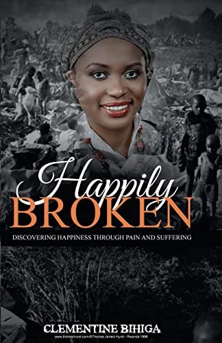 Happily Broken Discovering Happiness Through Pain and Suffering