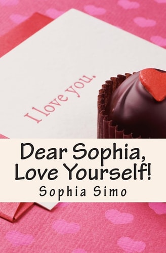 Dear Sophia, Love Yourself!