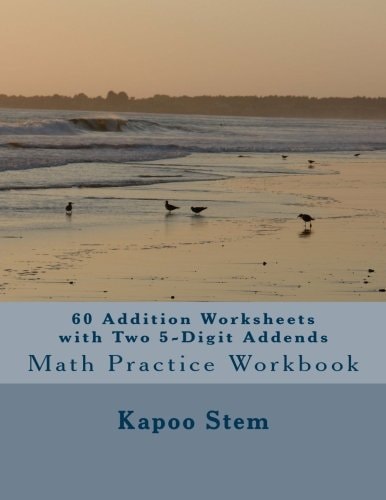 60 Addition Worksheets with Two 5-Digit Addends Math Practice Workbook