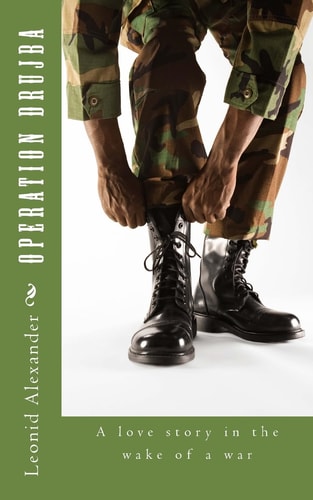 Operation Drujba A Love Story in the Wake of a War