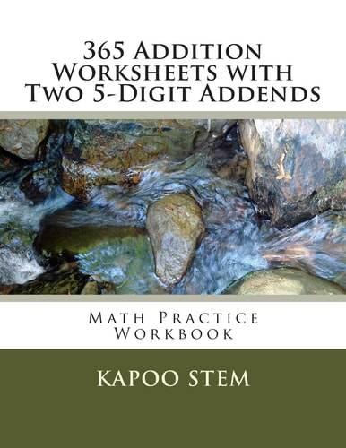 365 Addition Worksheets with Two 5-Digit Addends Math Practice Workbook