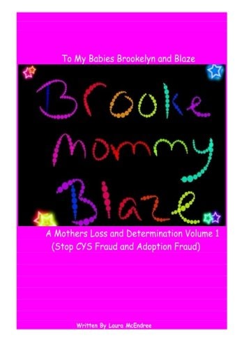 Letters to My Babies Brookelyn and Blaze, a Mothers Loss and Determination Letters to My Babies