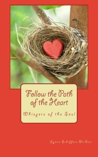 Follow the Path of the Heart Whispers of the Soul