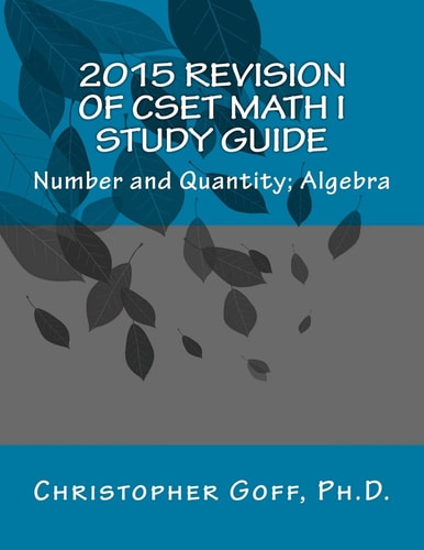 2015 Revision of CSET Math I Number and Quantity; Algebra