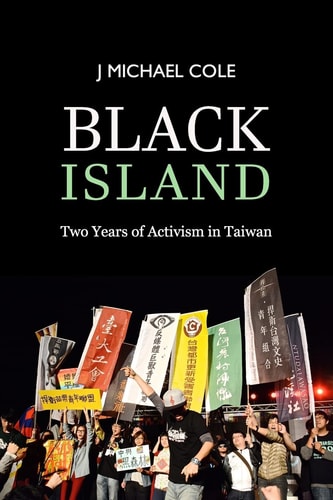 Black Island Two Years of Activism in Taiwan