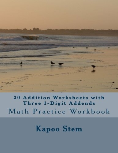 30 Addition Worksheets with Three 1-Digit Addends Math Practice Workbook
