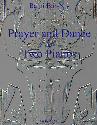 Prayer and Dance for Two Pianos