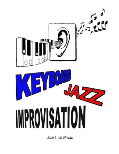 Keyboard Jazz Improvisation Step by Step Path to Improvising