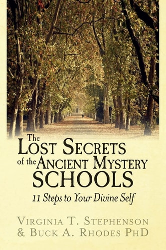 The Lost Secrets of the Ancient Mystery Schools 11 Steps to Your Divine Self