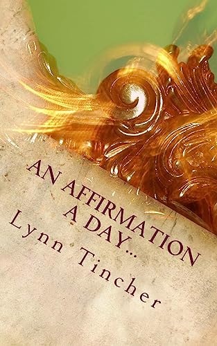 An Affirmation a Day... A Guide to a Happier Life