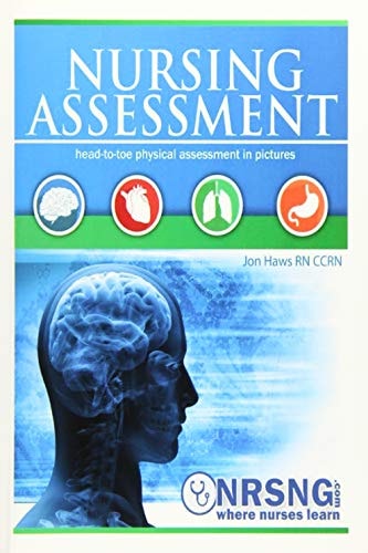 Nursing Assessment Head-to-Toe Assessment in Pictures (Health Assessment in Nursing)