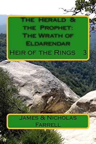 The Herald and the Prophet: the Wrath of Eldarendar The Heir of the Rings Book 3