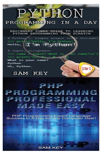 Python Programming in a Day and PHP Programming Professional Made Easy