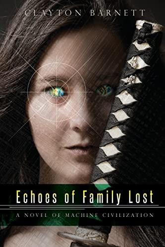 Echoes of Family Lost A Novel of Machine Civilization