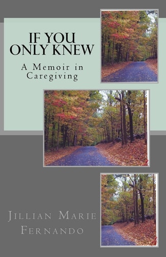If You Only Knew A Memoir of Caregiving