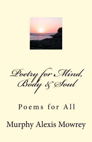 Poetry for the Mind, Body @ Soul Poems for All