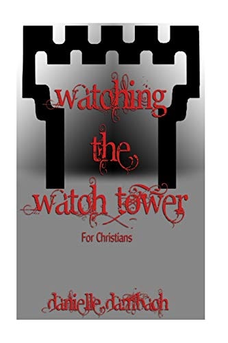 Watching the Watchtower For Christians