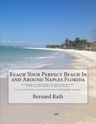 Reach Your Perfect Beach in and Around Naples Florida Everything You Didn't Know You Wanted to Know about Collier County Florida's 35 Miles of Beaches