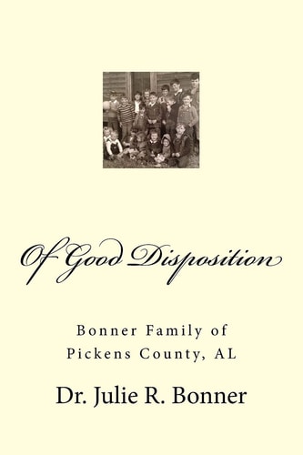 Of Good Disposition Bonner Family of Pickens County, AL