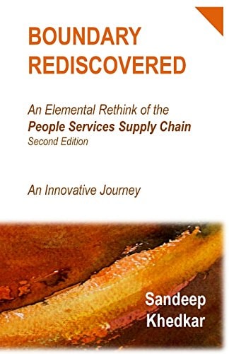 Boundary Rediscovered An Elemental Rethink of the People Services Supply Chain - An Innovative Journey