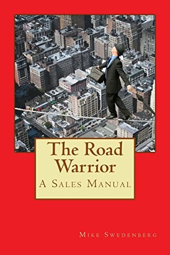 The Road Warrior A Sales Rep's Manual