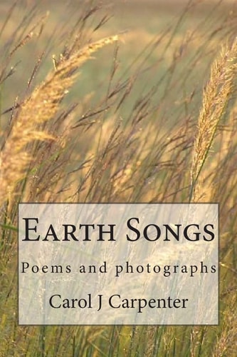 Earth Songs Poems and Photographs