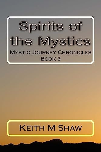 Spirits of the Mystics Mystic Journey Chronicles, Book 3