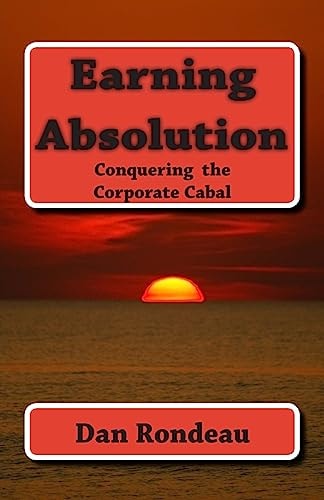 Earning Absolution Conquering the Corporate Cabal