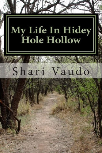My Life In Hidey Hole Hollow And Other Tales of My Life