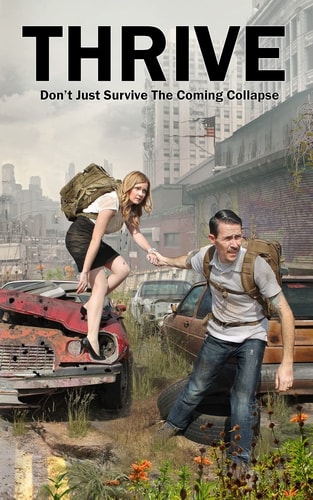 Thrive Don't Just Survive The Coming Collapse