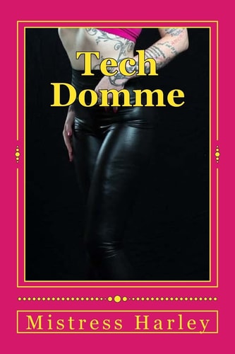 Tech Domme The FIRST, the ONLY TechDomme