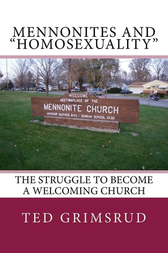 Mennonites and "Homosexuality" The Struggle to Become a Welcoming Church
