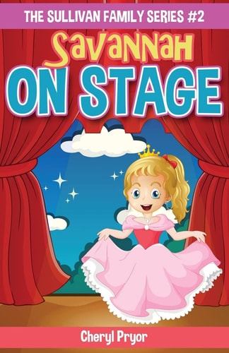 Savannah On Stage The Sullivan Family Series