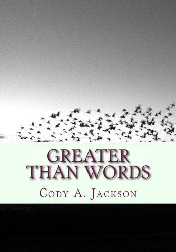 Greater Than Words A Collection of Poems