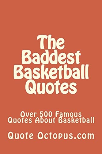 The Baddest Basketball Quotes Over 500 Famous Quotes About Basketball