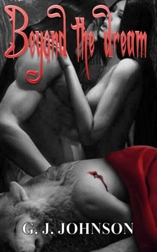 Beyond The Dream Lycan, Vampire, Shifter Romantic Thriller