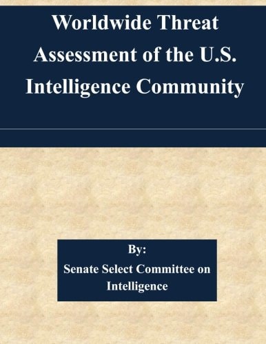 Worldwide Threat Assessment of the U. S. Intelligence Community