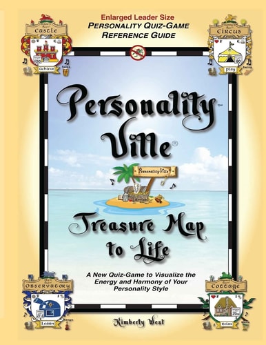 Personality-Ville Treasure Map to Life (Enlarged Leader Size) A New Quiz-Game to Visualize the Energy and Harmony of Your Personality Style