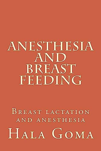 Anesthesia ,and Breast Feeding Breast Lactation and Anesthesia