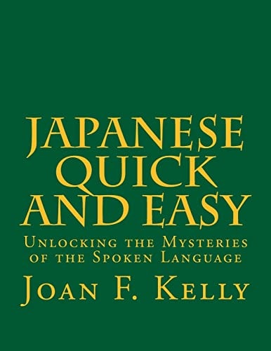 Japanese Quick and Easy Unlocking the Mysteries of the Spoken Language