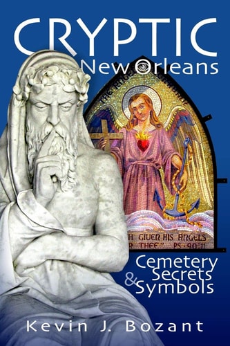 Cryptic New Orleans Cemetery Secrets and Symbols
