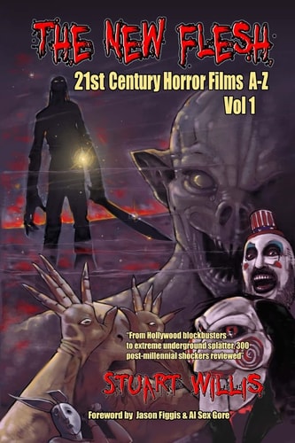 The New Flesh 21st Century Horror Films A-Z, Volume 1