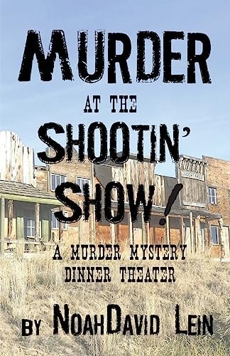 Murder at the Shootin' Show! A Murder Mystery Dinner Theater