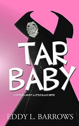 Tar Baby (a Fantasia about a Little Black Dress)