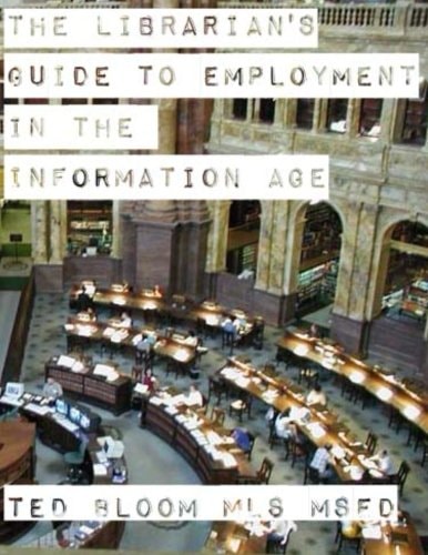 The Librarian's Guide to Employment in the Information Age
