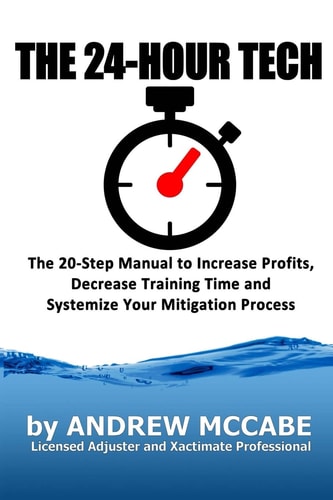 The 24-Hour Tech Increase Profits, Decrease Training Time and Systemize Your Mitigation Process
