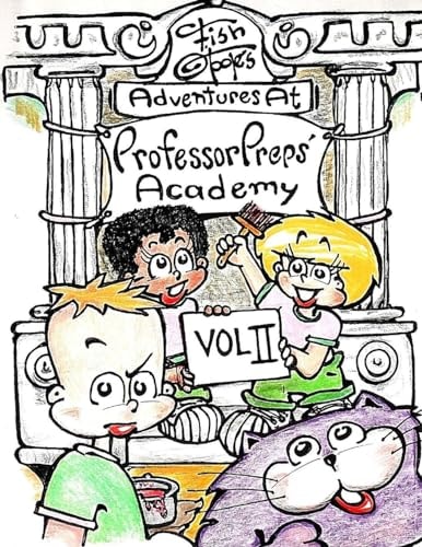 Fish O'Toole's Adventures at Professor Preps' Academy Volume II
