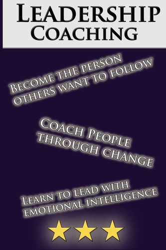 Leadership Coaching: How to Coach People Effectively and Be an Inspiring Leader The Perfect Guide for Beginners