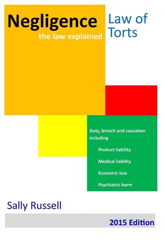 Negligence the Law Explained Duty Breach and Causation for Physical Harm, Economic Loss and Psychiatric Harm